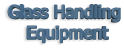 Glass Handling  Equipment