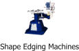 Shape Edging Machines