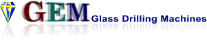 GEM Glass Drilling Machines GEM Glass Drilling Machines